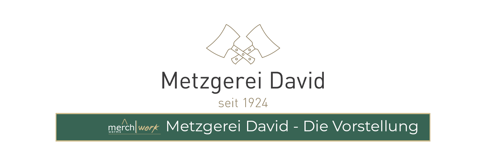 Die Vorstellung von der Metzgerei David