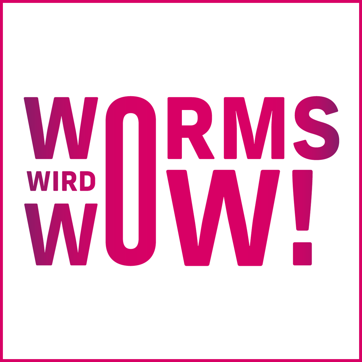 Worms wird WOW