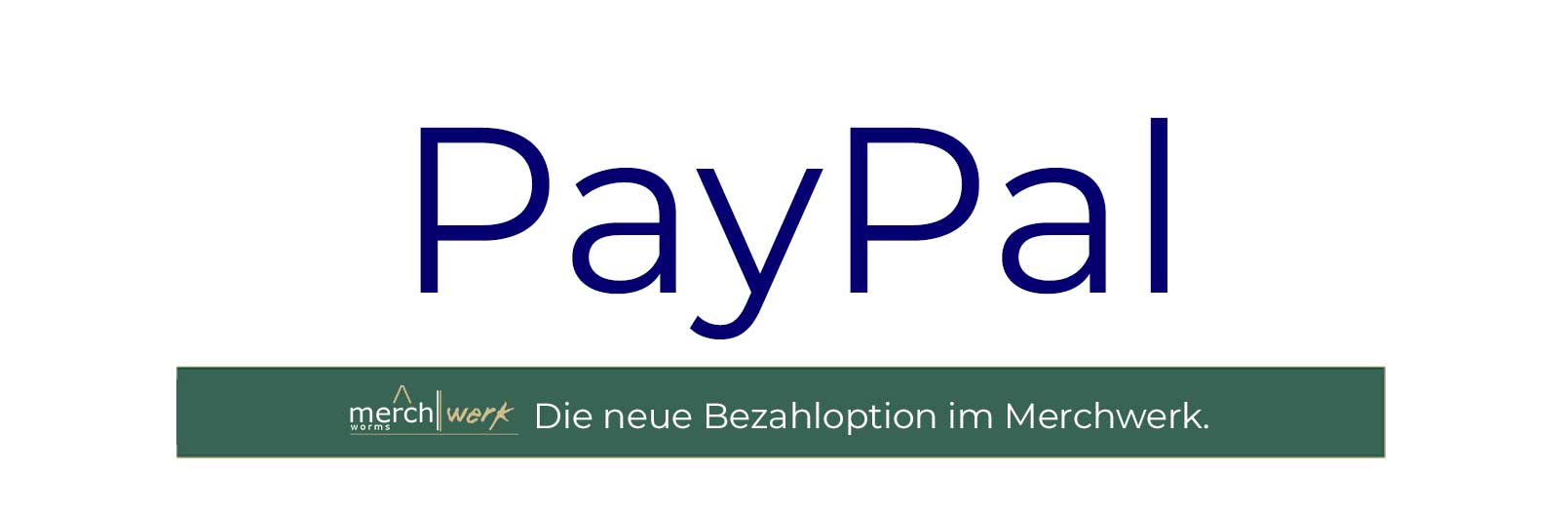  Warum sich das Merchwerk Worms für PayPal als weiteres Bezahlsystem entschieden hat.